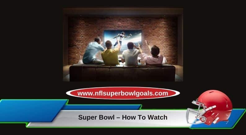 Super Bowl – How To Watch