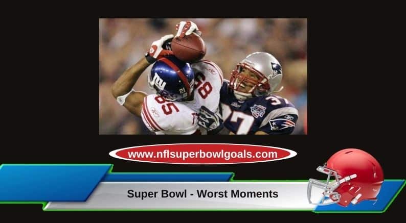 Super Bowl - Worst Moments